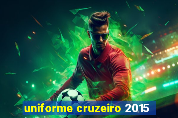 uniforme cruzeiro 2015